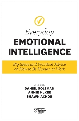 Harvard Business Review Everyday Emotional Intelligence - Daniel Goleman, Richard E. Boyatzis, Annie McKee, Sydney Finkelstein