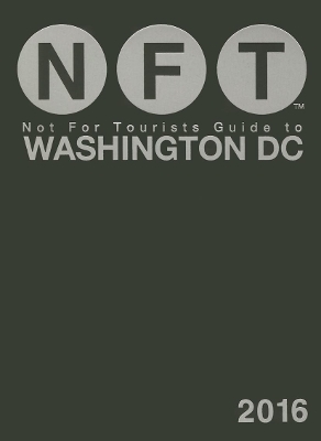 Not For Tourists Guide to Washington DC 2016 -  Not for Tourists