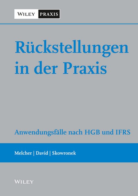 Rückstellungen in der Praxis - Winfried Melcher, Thomas Skowronek, Katrin David