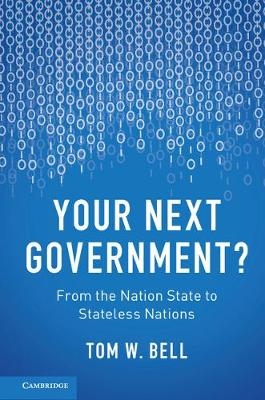 Your Next Government? - Tom W. Bell