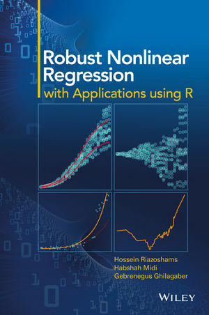 Robust Nonlinear Regression - Hossein Riazoshams, Habshah Midi, Gebrenegus Ghilagaber