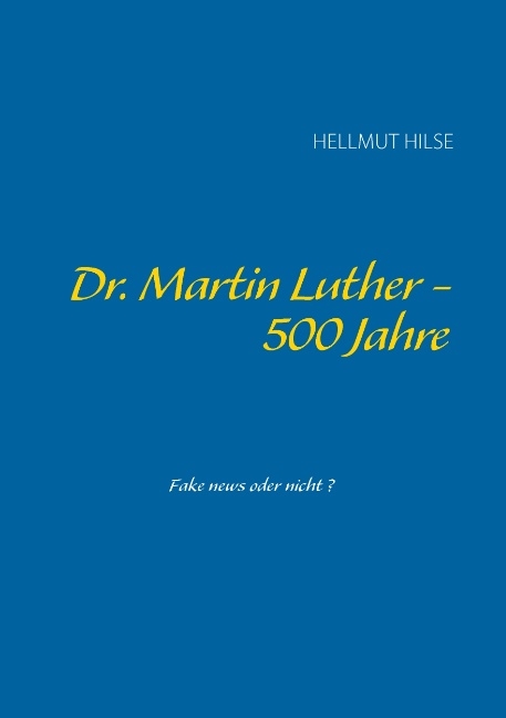 Dr. Martin Luther - 500 Jahre - Hellmut Hilse