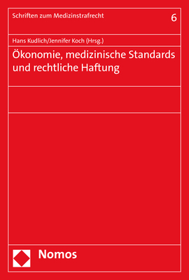 Ökonomie, medizinische Standards und rechtliche Haftung - 