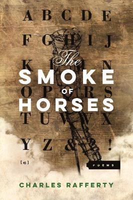 The Smoke of Horses - Charles Rafferty