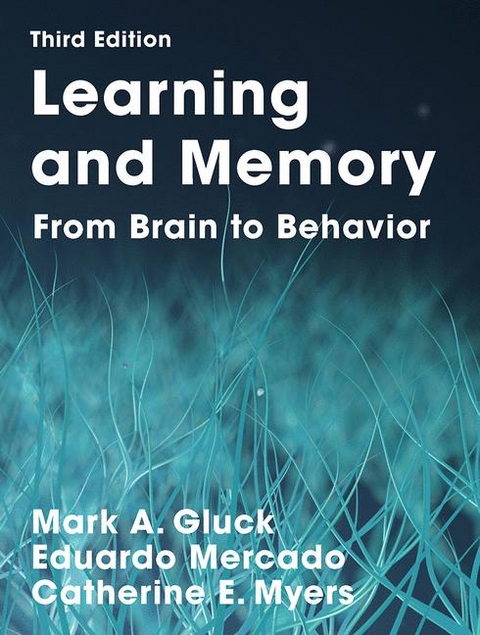 Learning and Memory - Mark A. Gluck, Eduardo Mercado, Catherine E. Myers