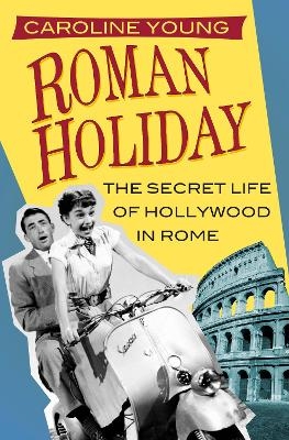 Roman Holiday - Caroline Young