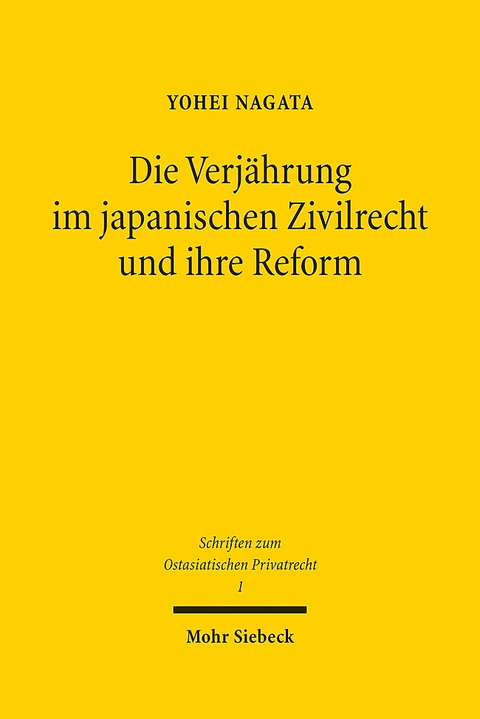 Die Verjährung im japanischen Zivilrecht und ihre Reform - Yohei Nagata