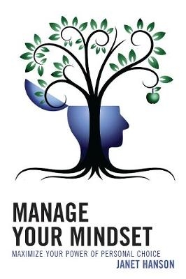 Manage Your Mindset - Janet Hanson