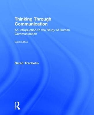 Thinking Through Communication - Sarah Trenholm