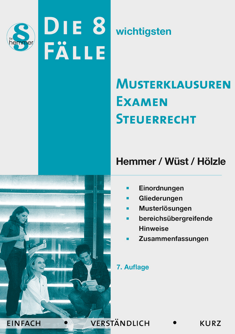 Die 8 wichtigsten Fälle Steuerrecht - Karl E. Hemmer, Achim Wüst, Gerrit Hölzle