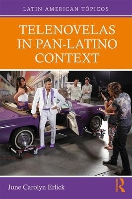 Telenovelas in Pan-Latino Context - June Carolyn Erlick