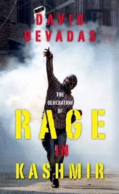 The Generation of Rage in Kashmir - David Devadas