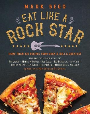 Eat Like a Rock Star - Mark Bego