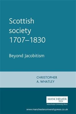 Scottish Society 1707–1830 - Christopher A. Whatley