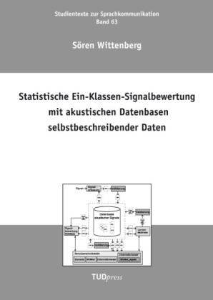 Statistische Ein-Klassen-Signalbewertung mit akustischen Datenbasen selbstbeschreibender Daten - Sören Wittenberg