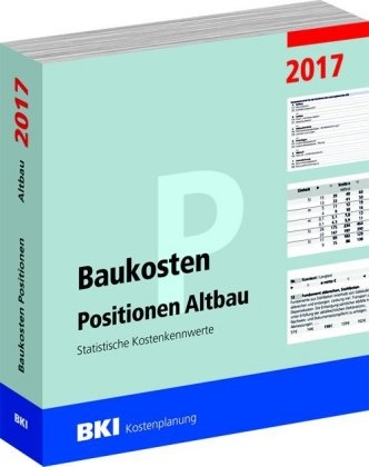 BKI Baukosten Positionen Altbau 2017. Teil 2 - 