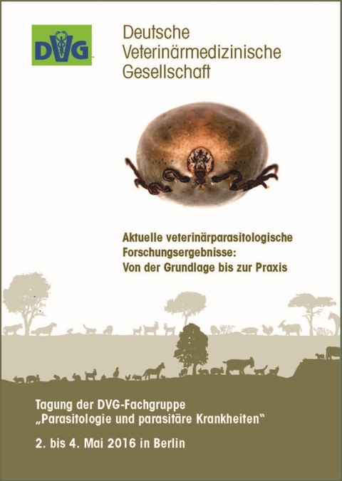 Tagung der DVG-Fachgruppe "Parasitologie und parasitäre Krankheiten"