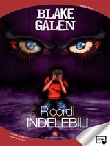 Ricordi indelebili - Blake Galen