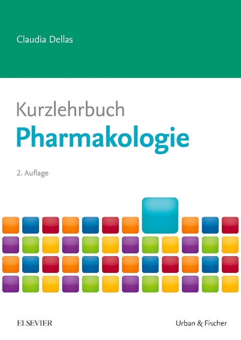 Kurzlehrbuch Pharmakologie - Claudia Dellas