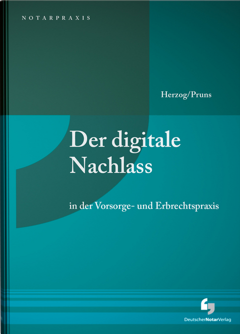 Der digitale Nachlass - Stephanie Herzog, Matthias Pruns