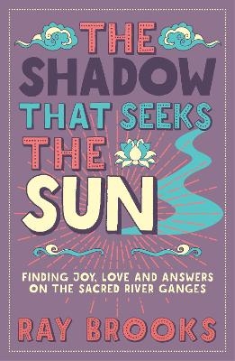 The Shadow That Seeks the Sun - Ray Brooks