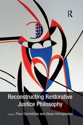 Reconstructing Restorative Justice Philosophy - Theo Gavrielides, Vasso Artinopoulou