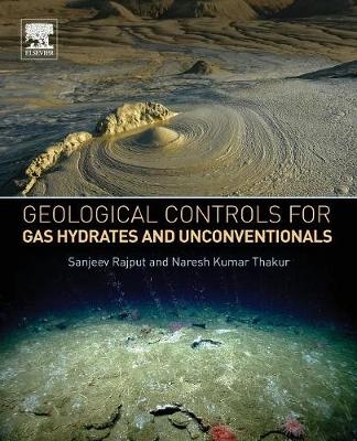 Geological Controls for Gas Hydrates and Unconventionals - Sanjeev Rajput, Naresh Kumar Thakur