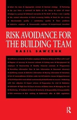 Risk Avoidance for the Building Team - Basil Sawczuk