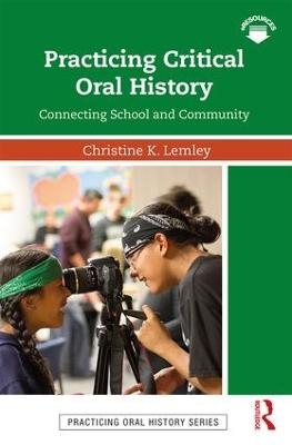 Practicing Critical Oral History - Christine K. Lemley