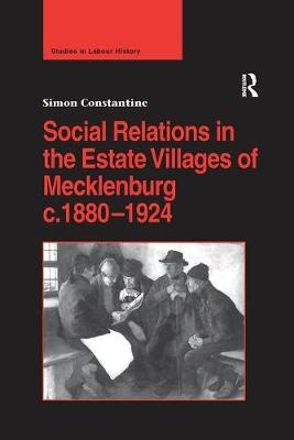 Social Relations in the Estate Villages of Mecklenburg c.1880–1924 - Simon Constantine