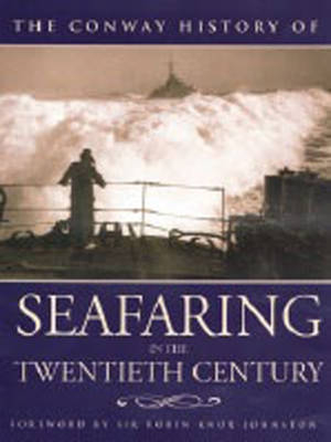 The Conway History of Seafaring in the Twentieth Century - Robin Knox Johnston