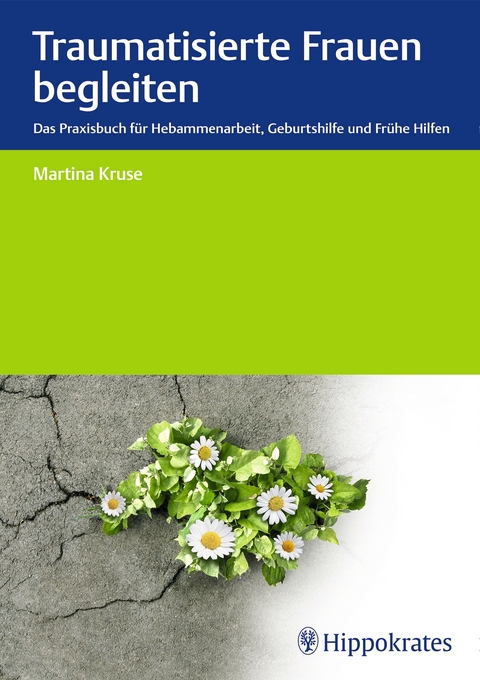 Traumatisierte Frauen begleiten - Martina Kruse