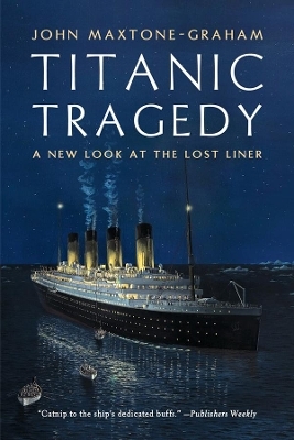 Titanic Tragedy - John Maxtone-Graham