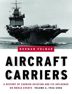 Aircraft Carriers - Norman Polmar