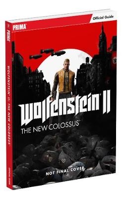 Wolfenstein II: The New Colossus -  Prima Games