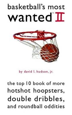 Basketball's Most Wanted II - David L. Hudson  Jr.