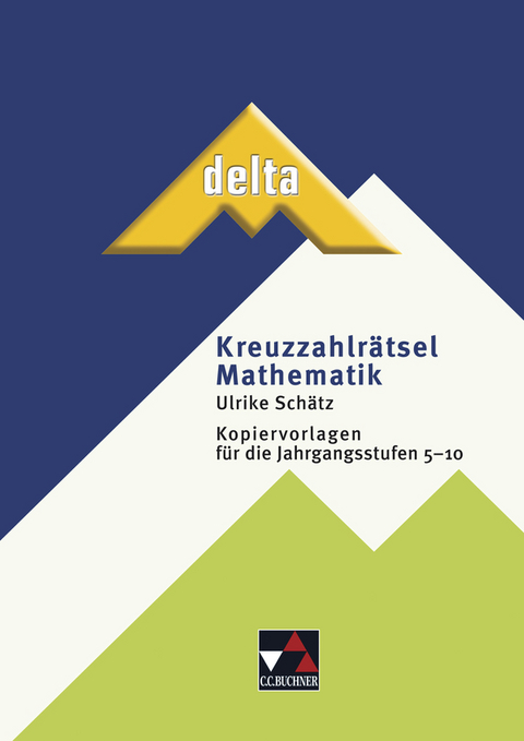 delta Begleitmaterial / delta Kreuzzahlrätsel Mathematik - Ulrike Schätz