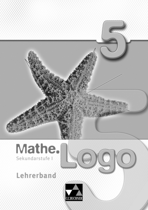 Mathe.Logo – Regelschule Thüringen / Mathe.Logo LB 5 - Attilio Forte, Michael Kleine, Thomas Prill, Mareike Schmück