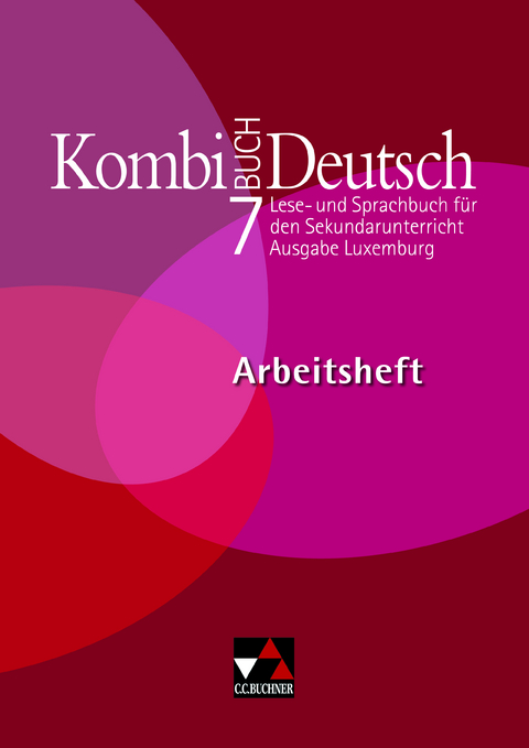 Kombi-Buch Deutsch – Ausgabe Luxemburg / Kombi-Buch Deutsch Luxemburg AH 7 - Tanja Klingbeil, Stéphanie Konnen, Rolande Linden, Christiane Schmitz, Ursula Spichale, Mady Weydert, Ministerium für Erziehung und Berufsausbildung Luxemburg