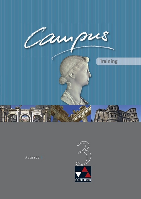 Campus - Ausgabe C. Gesamtkurs Latein in drei Bänden / Campus C Training 3 - Johanna Butz, Johannes Fuchs, Elisabeth Kattler, Christl Lobe, Anne Uhl