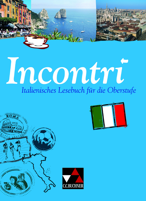 Incontri / Incontri – Italienisches Lesebuch - Dorothee Fenner-Leeb, Anne-Rose Fischer, Andreas Jäger, Isabella Maurer