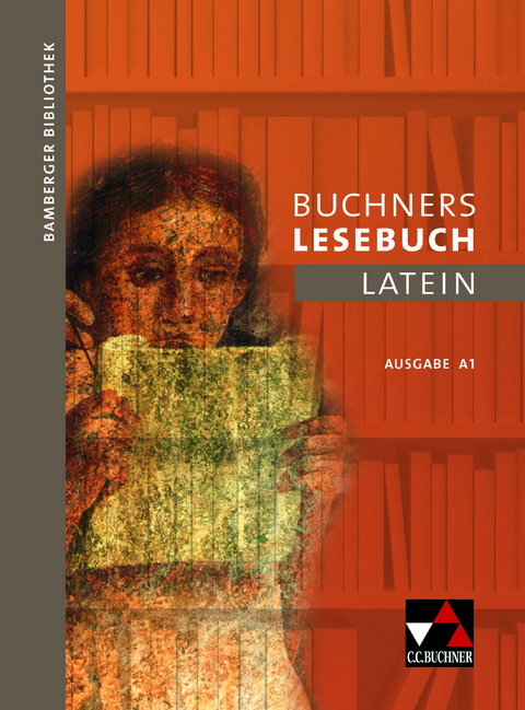 Bamberger Bibliothek / Buchners Lesebuch Latein A 1 - Katrin Helling, Ulf Jesper, Andrea Kammerer, Stefan Kipf, Michael Lobe, Michael Meier, Christian Müller, Stefan Müller, Corinna Preuss-Hodes, Gerhard Hertel