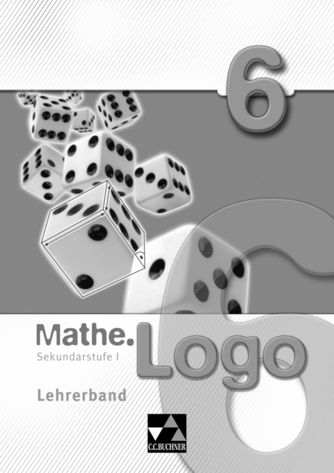 Mathe.Logo – Gymnasium Thüringen / Mathe.Logo – Regelschule Thüringen / Mathe.Logo LB 6 - Eva Fischer, Attilio Forte, Michael Kleine, Thomas Prill, Mareike Schmück