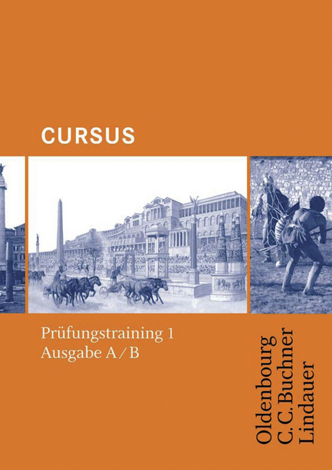 Cursus - Ausgabe B. Unterrichtswerk für Latein / Cursus A - Bisherige Ausgabe Prüfungstraining 1 - Michael Hotz, Friedrich Maier