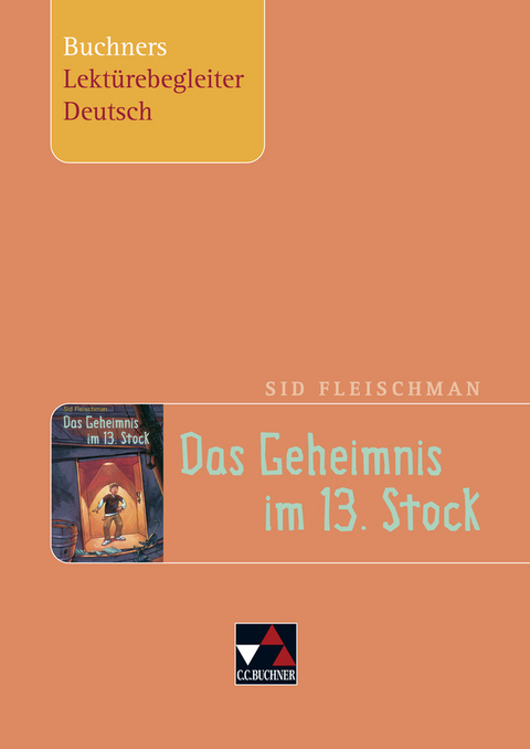 Buchners Lektürebegleiter Deutsch / Fleischman, Geheimnis im 13. Stock - Markus Pissarek