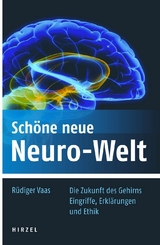 Schöne neue Neuro-Welt - Rüdiger Vaas