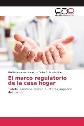 El marco regulatorio de la casa hogar - MartÃ­n Hernandez Mauricio, Carlos E. Arcudia Hdez