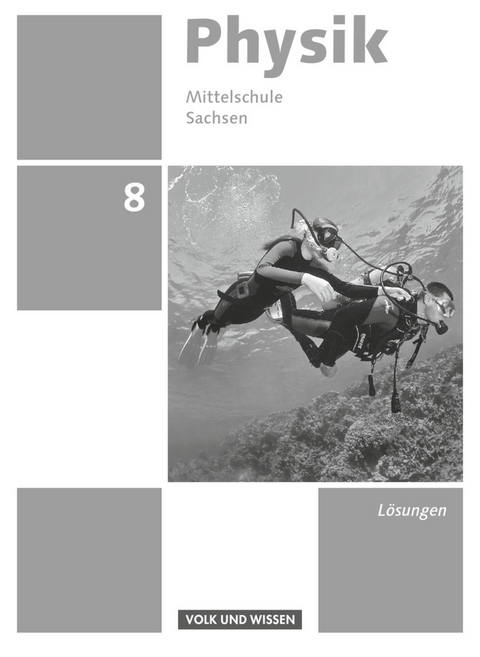 Physik - Ausgabe Volk und Wissen - Mittelschule Sachsen - Neue Ausgabe - 8. Schuljahr - Elke Göbel, Tom Höpfner, Matthias Roßner, Ralf Greiner-Well, Maik Viehrig, Jessie Best