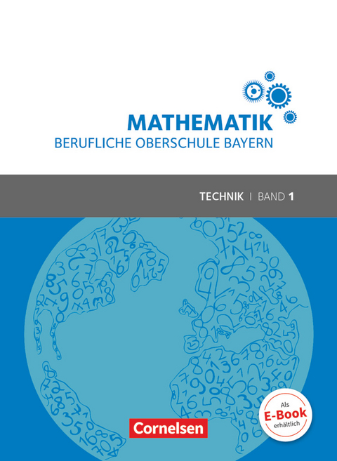 Mathematik - Berufliche Oberschule Bayern - Technik - Band 1 (FOS 11/BOS 12) - Daniel Körner, Werner Fielk, Volker Altrichter, Mikhail Ioffe, Stefan Konstandin, Georg Ott, Franz Roßmann