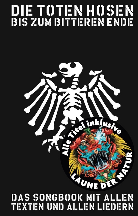 Die Toten Hosen - Bis Zum Bitteren Ende- inklusive „Laune der Natur“ - 